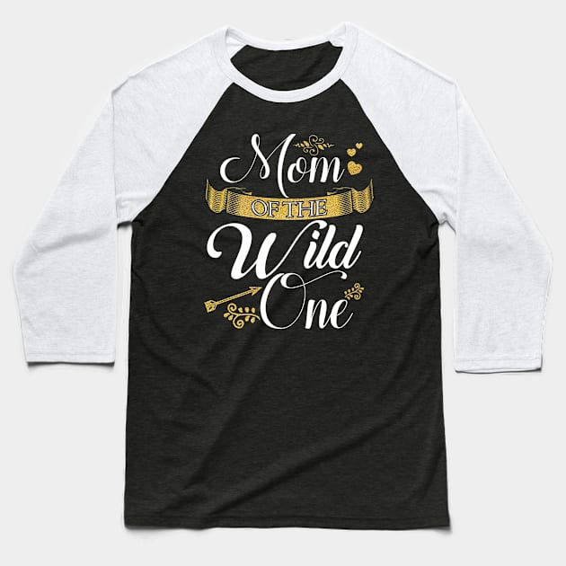 Mom of the wild one Baseball T-Shirt by captainmood